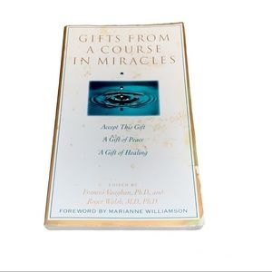 Gifts From A Course In Miracles by Frances Vaughan PhD & Roger Walsh PhD